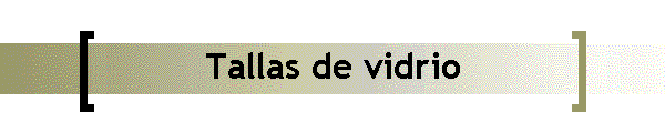 Tallas de vidrio